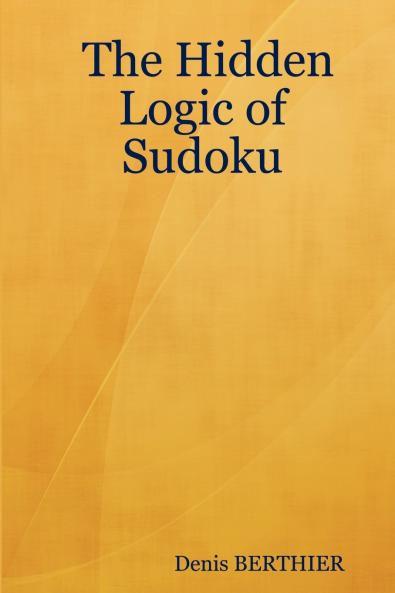 The Hidden Logic of Sudoku