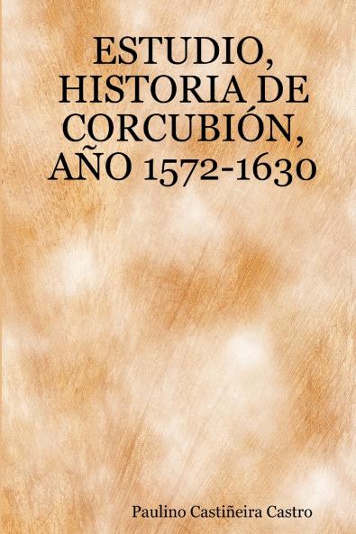 ESTUDIO HISTORIA DE CORCUBIÓN AÑO 1572-1630