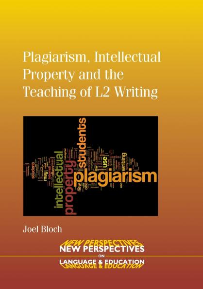Plagiarism Intellectual Property and the Teaching of L2 Writing