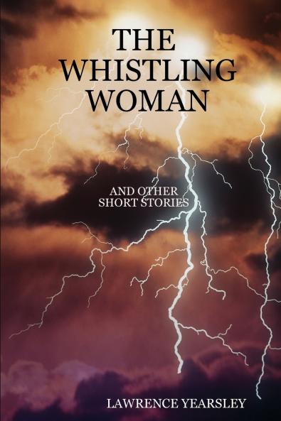 THE WHISTLING WOMAN AND OTHER SHORT STORIES