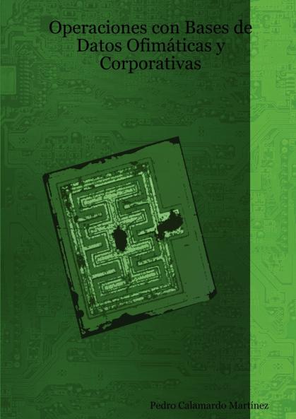 Operaciones con Bases de Datos Ofimáticas y Corporativas
