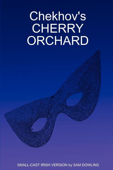 Chekhov's  CHERRY ORCHARD