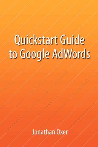 Quickstart Guide To Google AdWords