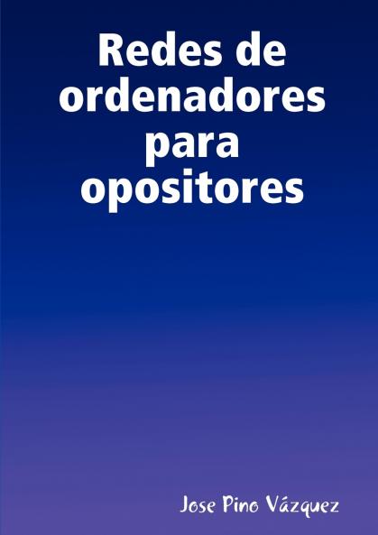 Redes de ordenadores para opositores