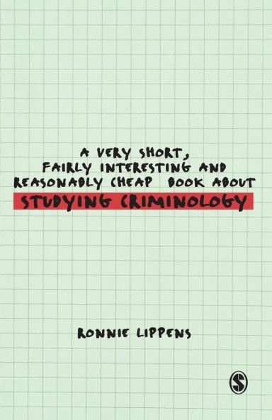 A Very Short Fairly Interesting and Reasonably Cheap Book About Studying Criminology