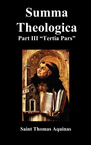 Summa Theologica Tertia Pars (Third Part)