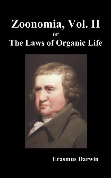 Zoonomia Vol. II Or the Laws of Organic Life (Hardback)
