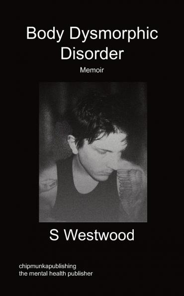 Body Dysmorphic Disorder - Memoir