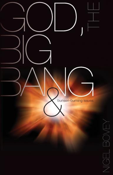 God The Big Bang and Bunsen-Burning Issues