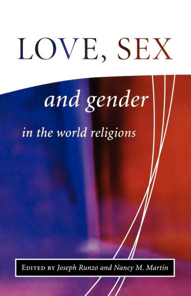 Love Sex and Gender in the World Religions