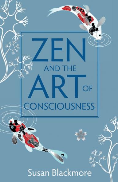 Zen and the Art of Consciousness