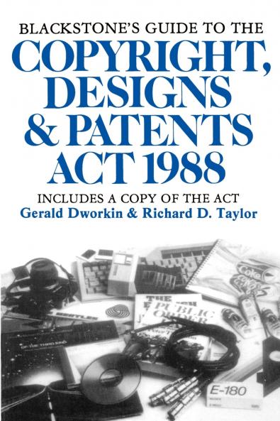 Blackstone's Guide to the Copyright Designs & Patents ACT 1988