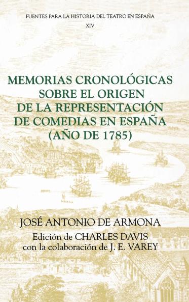 Memorias Cronologicas Sobre el Origen de la Representacion de Comedias en Espana (Ano de 1785)
