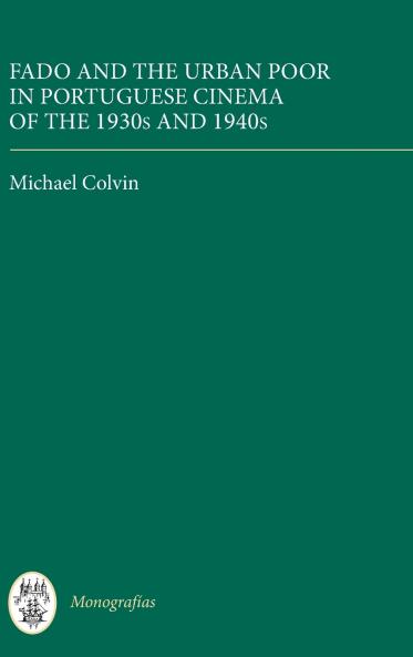 Fado and the Urban Poor in Portuguese Cinema of the 1930s and 1940s