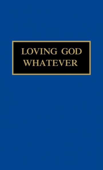 Loving God Whatever