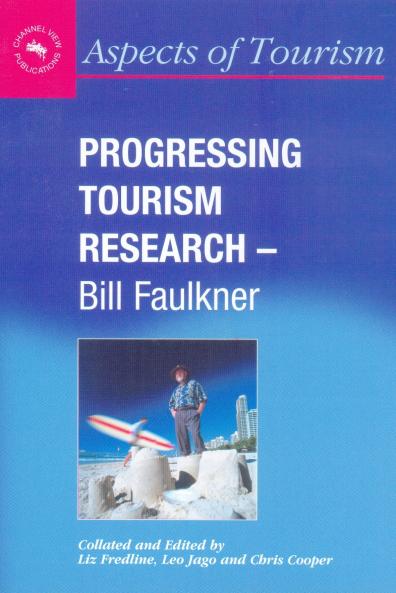 Progressing Tourism Research - Bill Faulkner