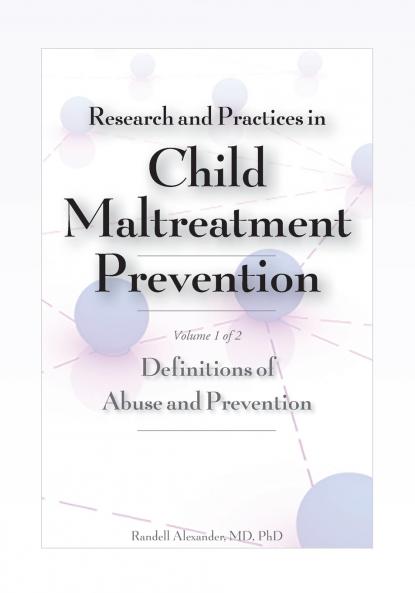 Research and Practices in Child Maltreatment Prevention Volume One