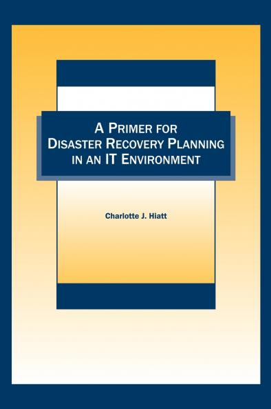 A Primer for Disaster Recovery Planning in an IT Environment