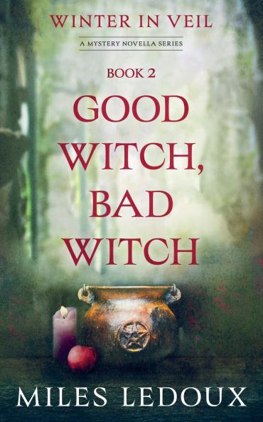 Good Witch Bad Witch (Winter in Veil Book 2)