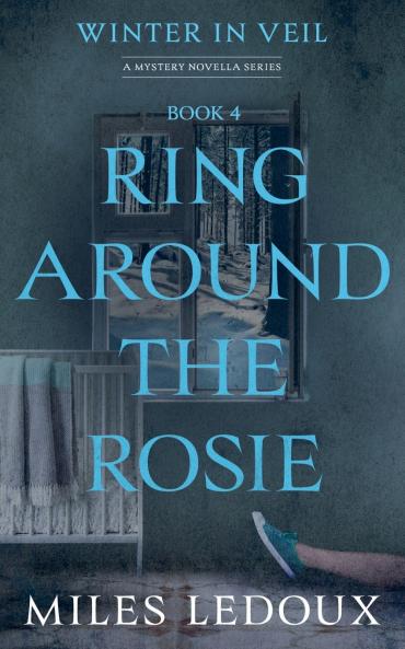 Ring Around the Rosie (Winter in Veil Book 4)