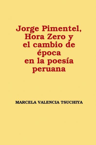 Jorge Pimentel Hora Zero y el cambio de ��poca en la poes��a peruana