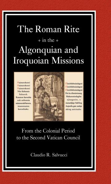 The Roman Rite in the Algonquian and Iroquoian Missions