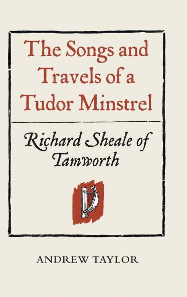 Songs and Travels of a Tudor Minstrel