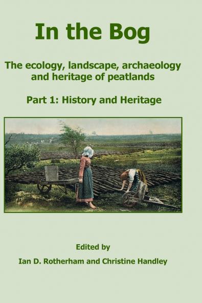 In the Bog The ecology landscape archaeology and heritage of peatlands