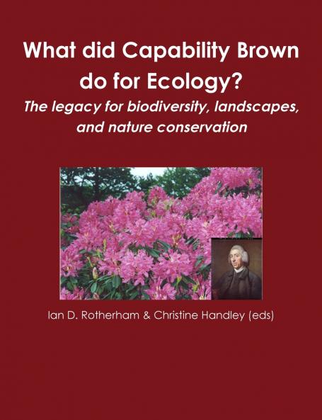 What did Capability Brown do for Ecology? The legacy for biodiversity landscapes and nature conservation