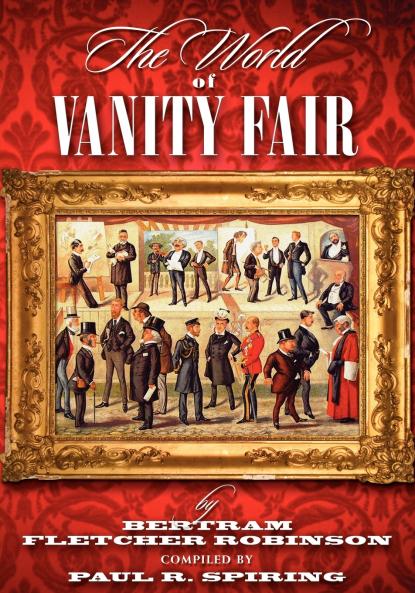 The World of Vanity Fair (1868-1907)  by Bertram Fletcher Robinson