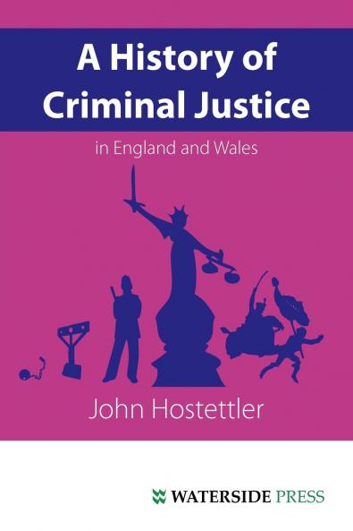 A History of Criminal Justice in England and Wales