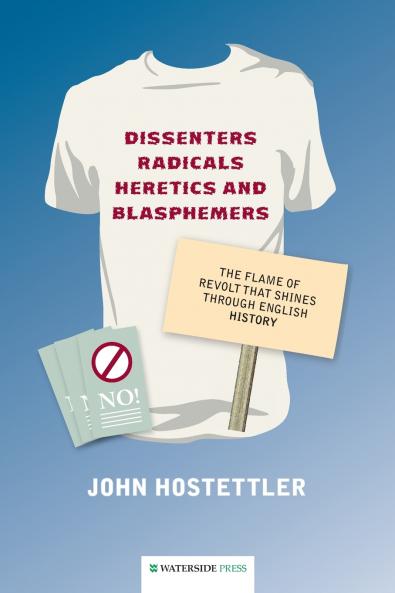 Dissenters Radicals Heretics and Blasphemers