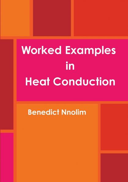 Worked Examples in Heat Conduction