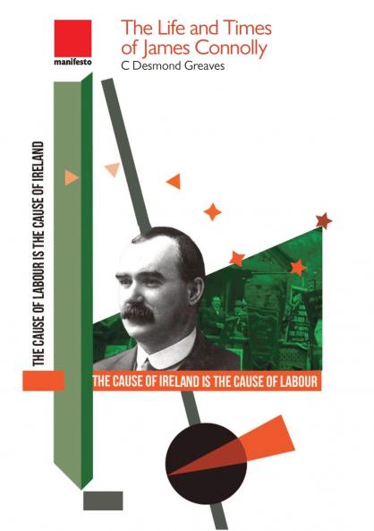The Life and Times of James Connolly