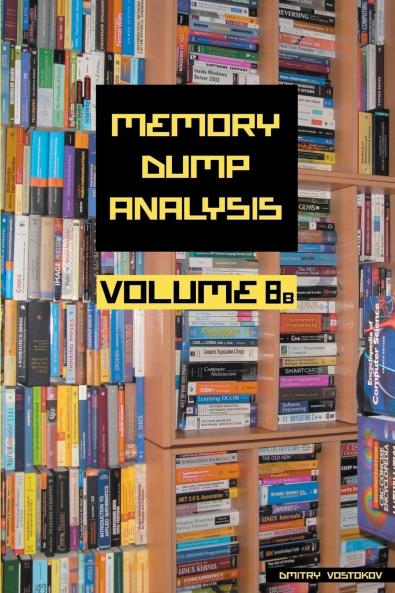 Memory Dump Analysis Anthology Volume 8b