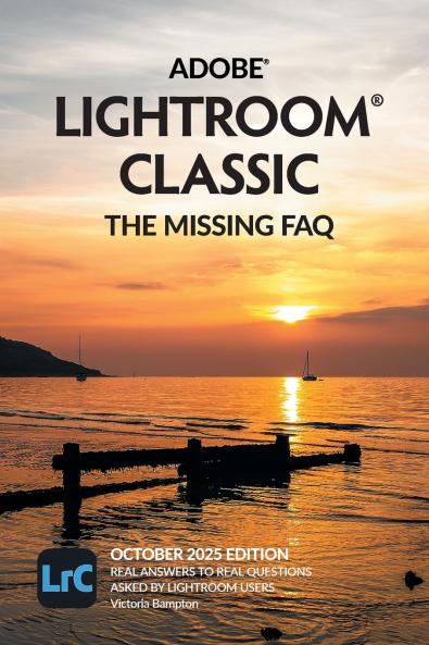 Adobe Lightroom Classic - The Missing FAQ (2025 Release)