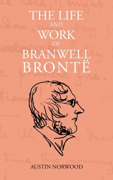 The Life and Work of Branwell Bront��