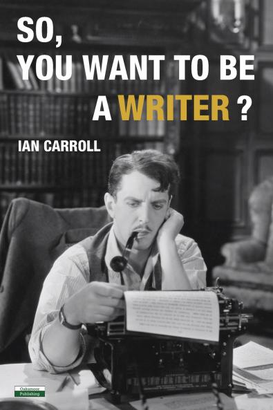 So You Want to be a Writer?