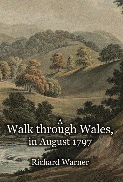 A Walk through Wales in August 1797