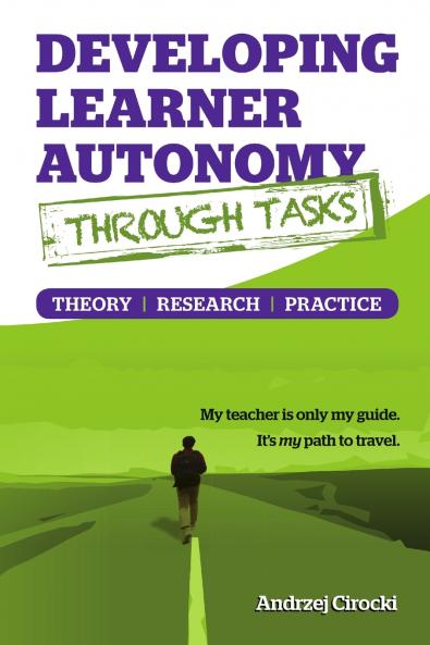 Developing Learner Autonomy through Tasks - Theory Research Practice