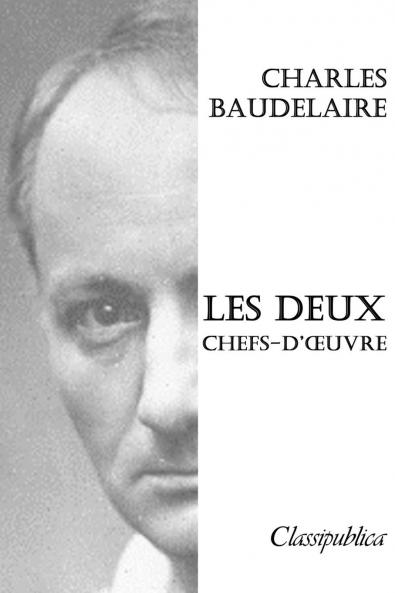 Charles Baudelaire - Les deux chefs-d'œuvre