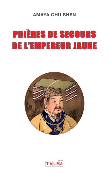 PRIERES DE SECOURS DE L'EMPEREUR JAUNE