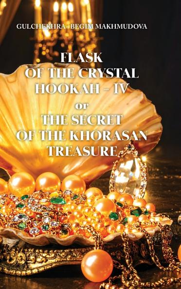 FLASK OF CRYSTAL HOOKAH-IV or THE SECRET OF THE KHORASAN TREASURE