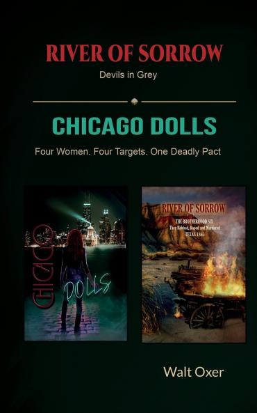 River of Sorrow and Chicago Dolls