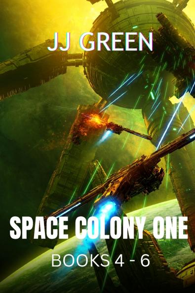 Space Colony One Books 4 - 6