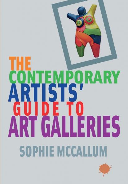 The Contemporary Artists' Guide to Art Galleries