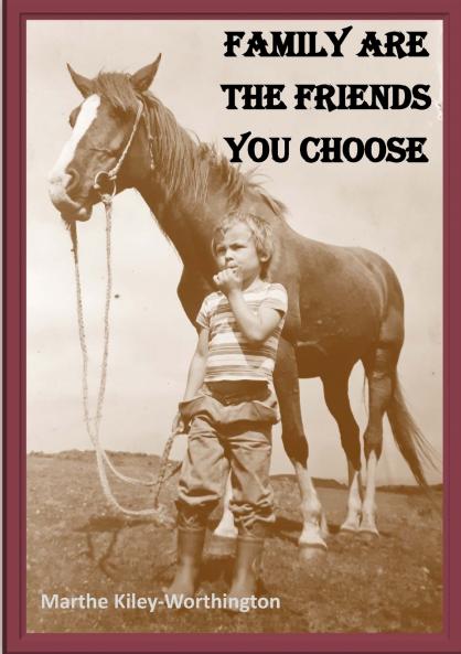 Family are the Friends You Choose