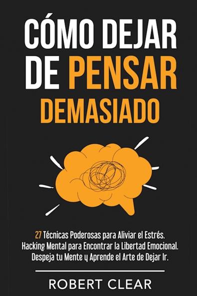 Cómo Dejar de Pensar Demasiado
