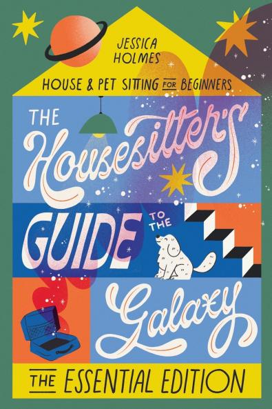 The Housesitter's Guide to the Galaxy