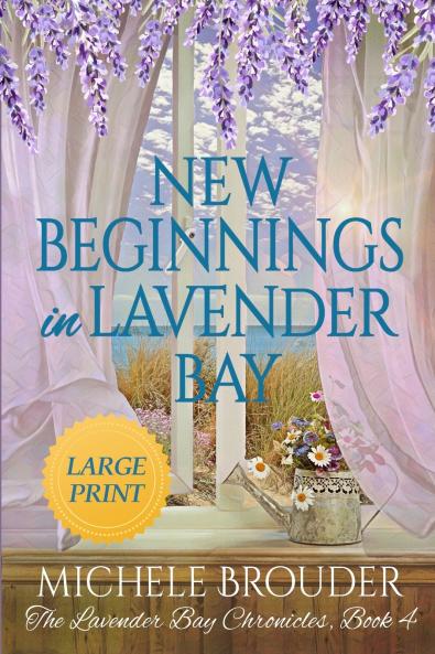 New Beginnings in Lavender Bay (The Lavender Bay Chronicles Book 4) Large Print Paperback